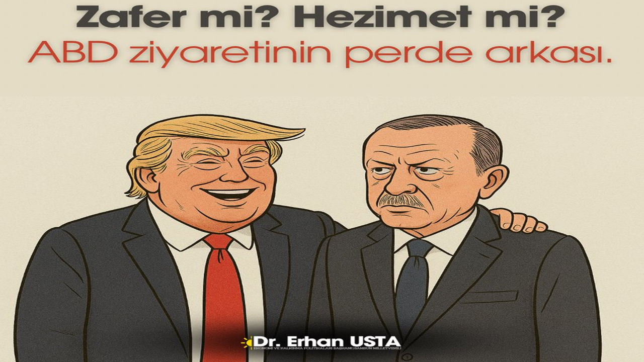 Erhan Usta'dan ABD Ziyaretine Sert Eleştiri: "Zafer mi, Hezimet mi?"
