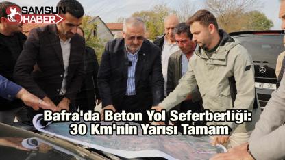 Bafra'da Beton Yol Seferberliği: 30 Km'nin Yarısı Tamam
