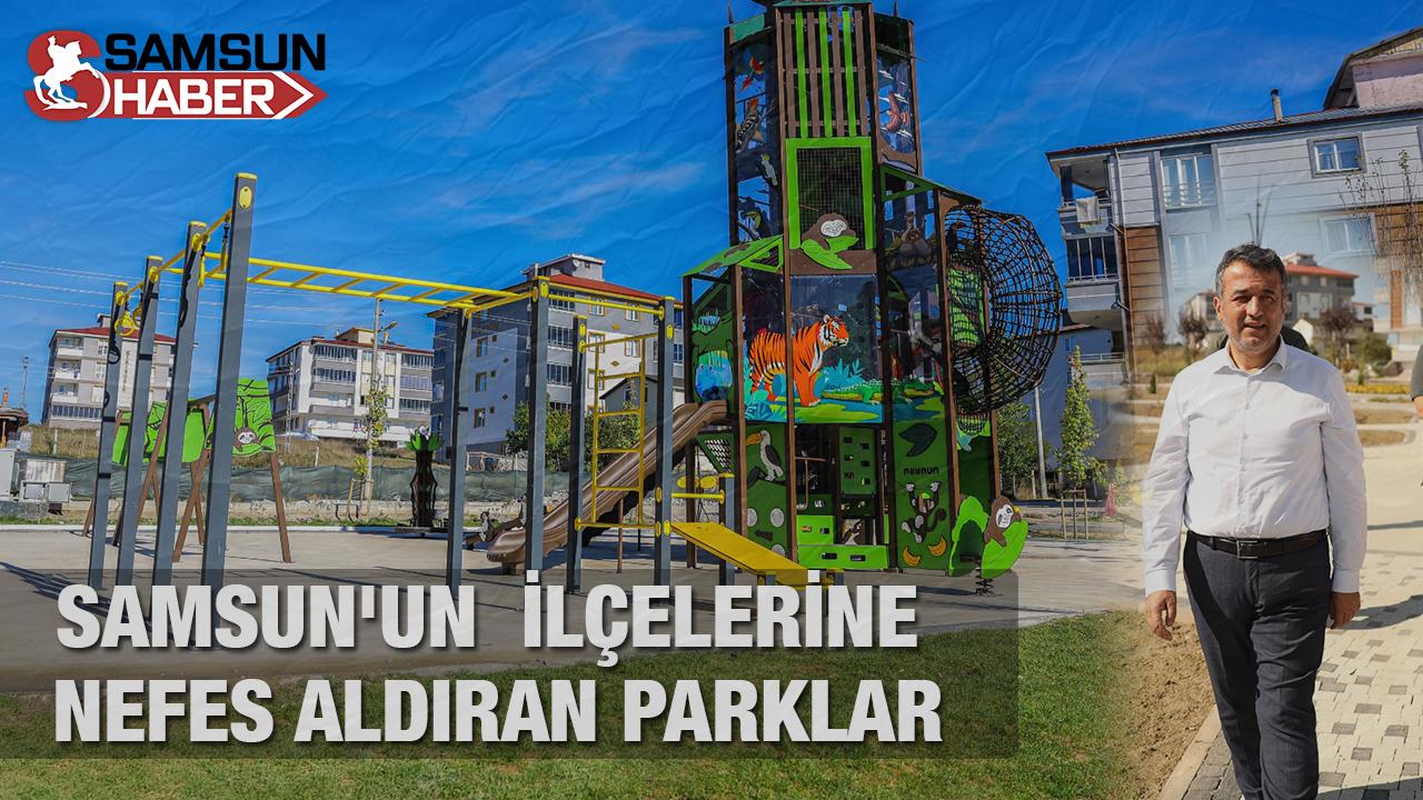 Büyükşehir Belediyesinden Samsun'un İlçelerine Nefes Aldıran Parklar