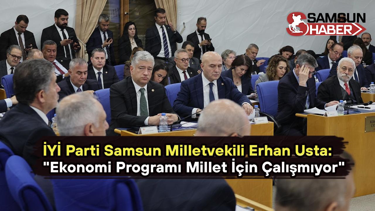 İYİ Partili Usta: "Ekonomi Programı Millet İçin Çalışmıyor"