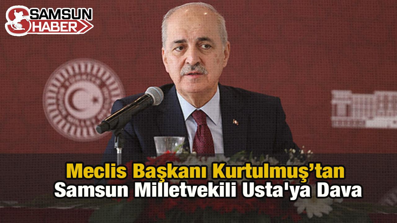 Meclis Başkanı'ndan Samsun Milletvekili Usta'ya Dava