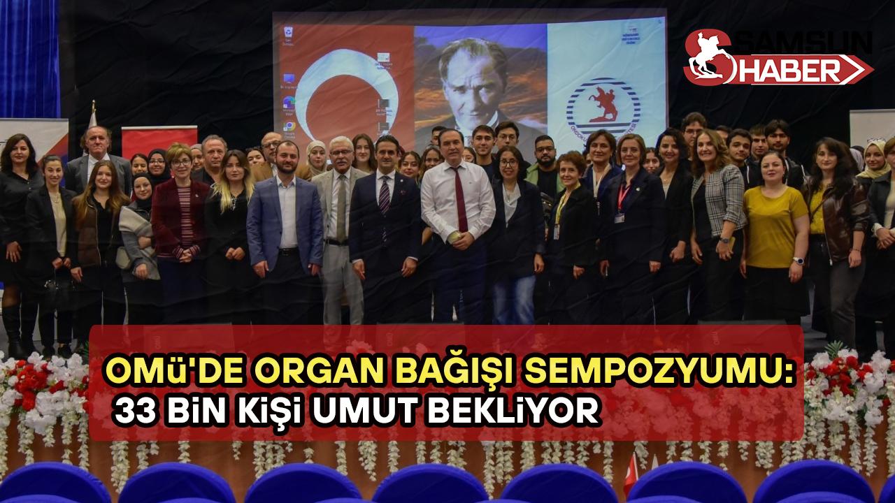 OMÜ'de Organ Bağışı Sempozyumu: 33 Bin Kişi Umut Bekliyor