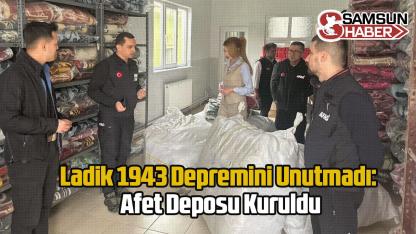 Samsun Ladik 1943 Depremini Unutmadı: Afet Deposu Kuruldu