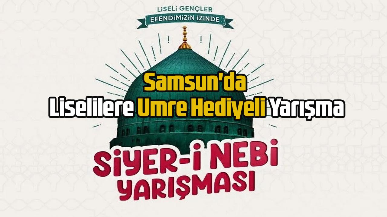 Samsun'da Liselilere Umre Hediyeli Yarışma