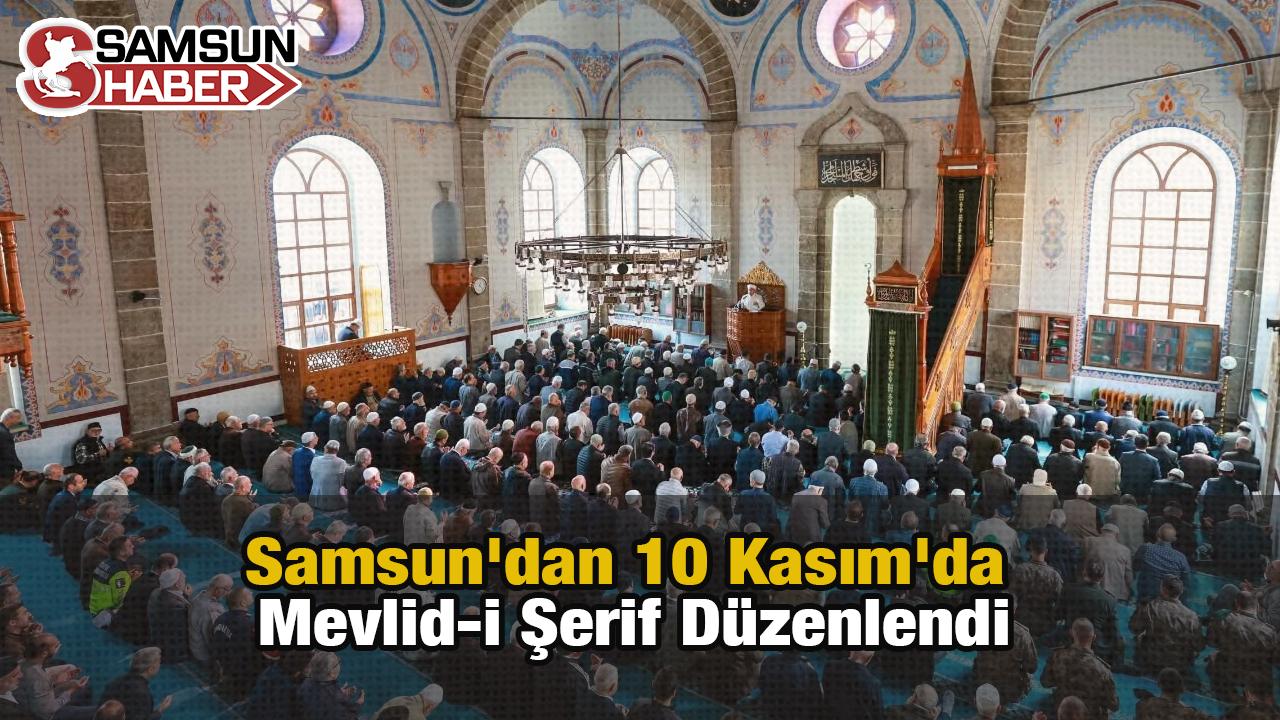 Samsun'dan 10 Kasım'da Mevlid-i Şerif Düzenlendi