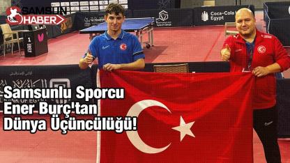 Samsunlu Sporcu Ener Burç'tan Dünya Üçüncülüğü!