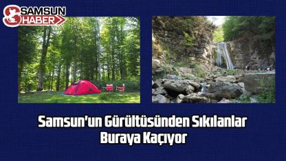 Samsun'un Gürültüsünden Sıkılanlar Buraya Kaçıyor