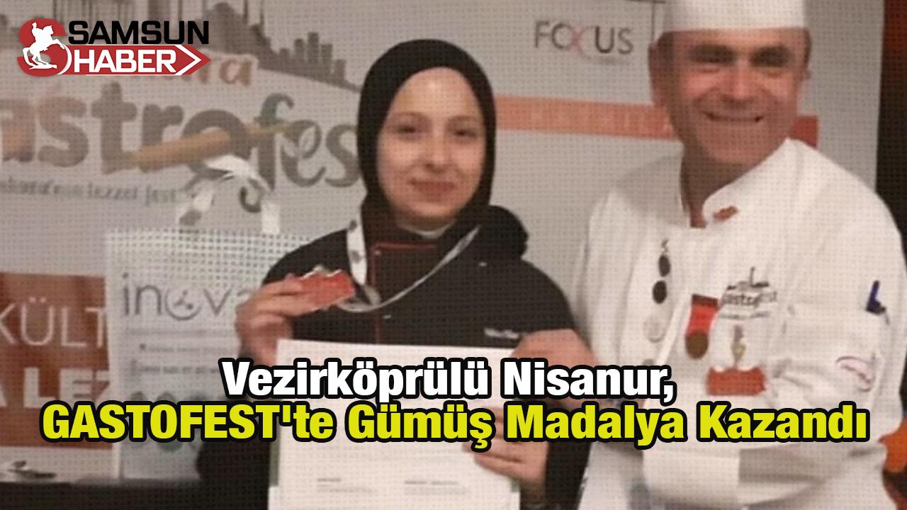 Vezirköprülü Nisanur, GASTOFEST'te Gümüş Madalya Kazandı