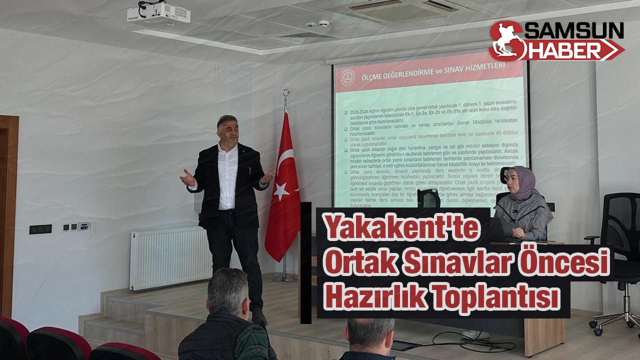 Yakakent'te Ortak Sınavlar Öncesi Hazırlık Toplantısı