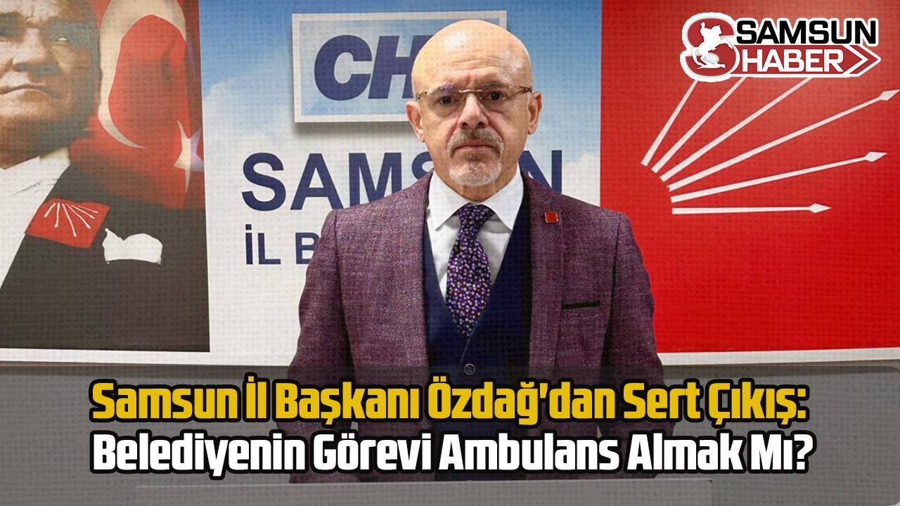 Özdağ'dan Sert Çıkış: Belediyenin Görevi Ambulans Almak Mı?