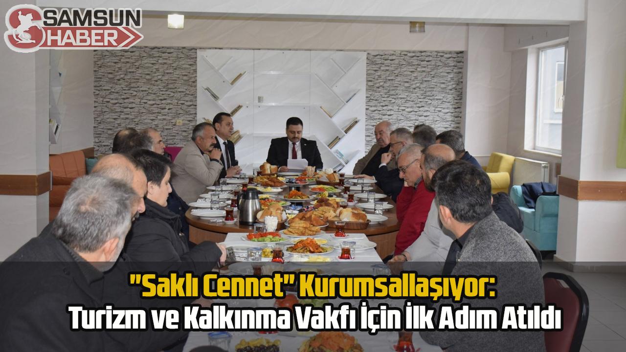 "Saklı Cennet" Kurumsallaşıyor: Turizm ve Kalkınma Vakfı İçin İlk Adım Atıldı