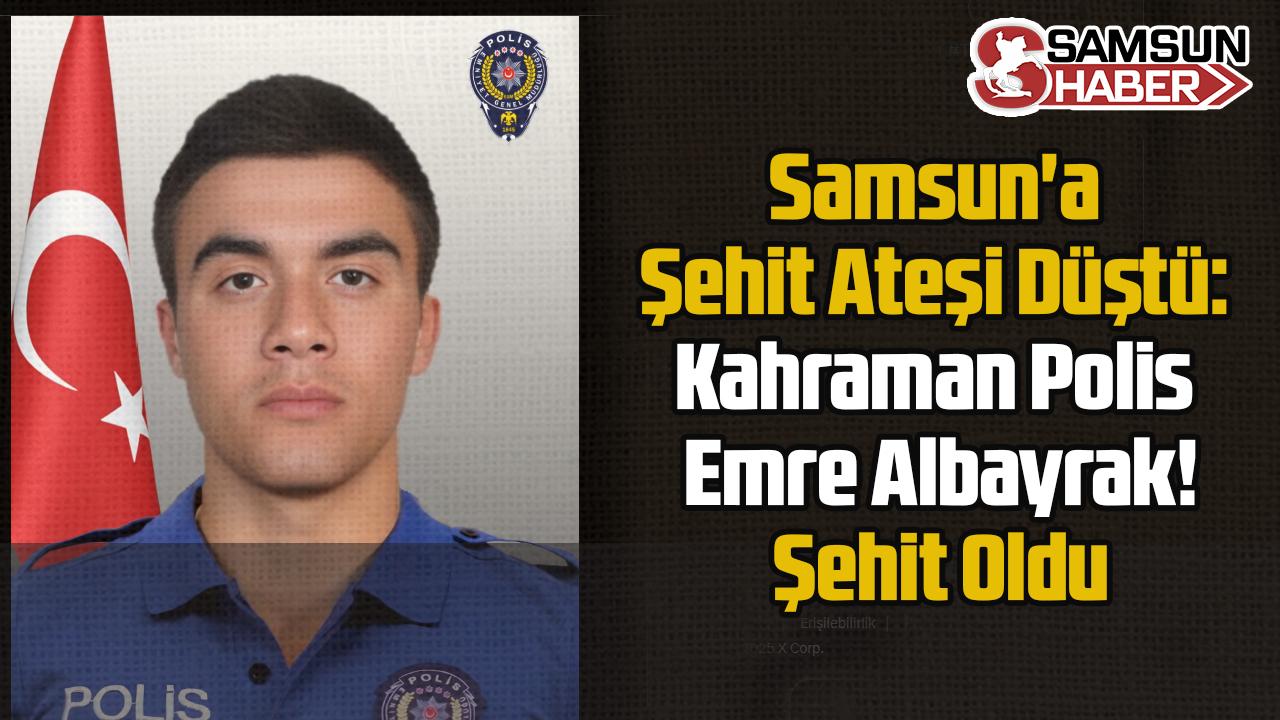 Samsun'a Şehit Ateşi Düştü: Özel Harekatçı Emre Albayrak!
