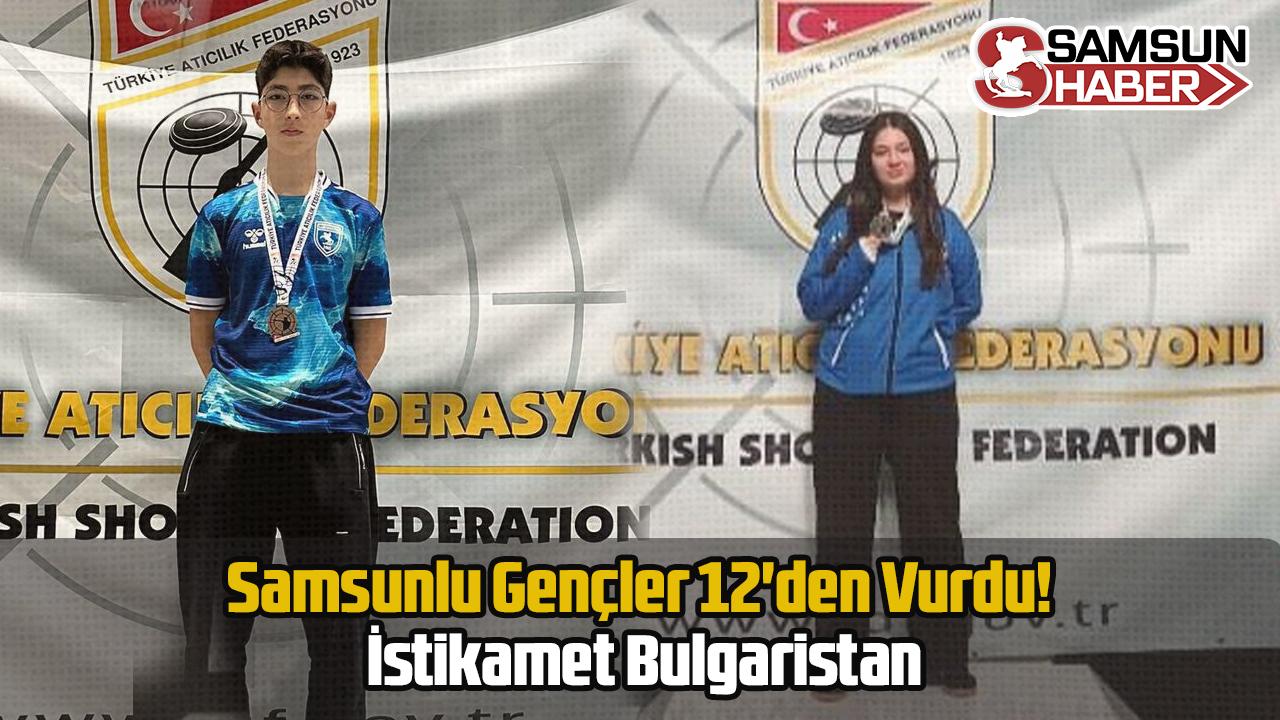 Samsunlu Gençler 12'den Vurdu! İstikamet Bulgaristan